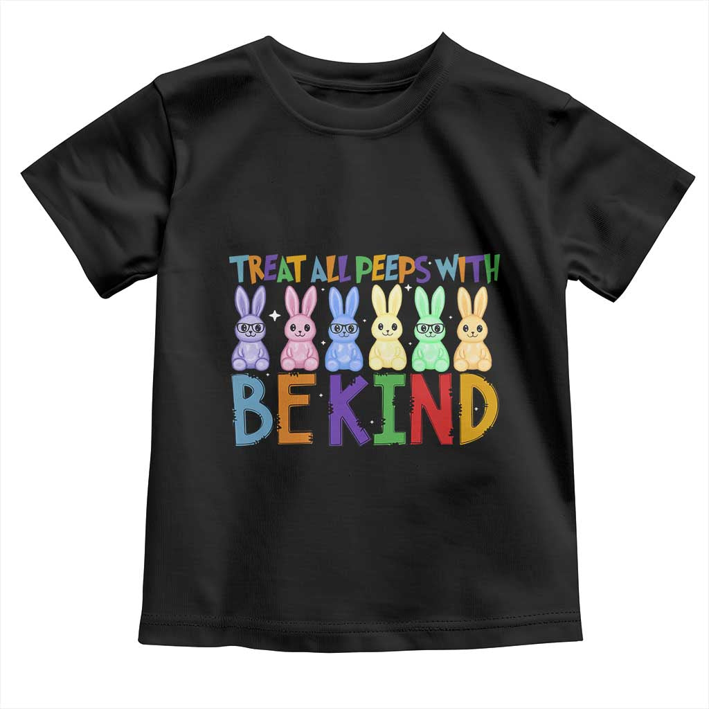 Teacher Easter Toddler T Shirt Treat All Peeps With Kindness Funny Bunny