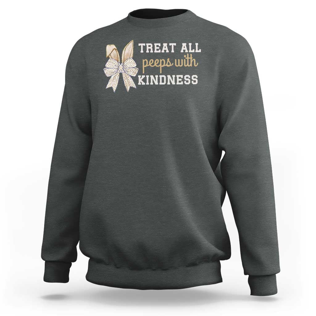 Bunny Coquette Ears Easter Teachers Sweatshirt Treat All Peeps With Kindness