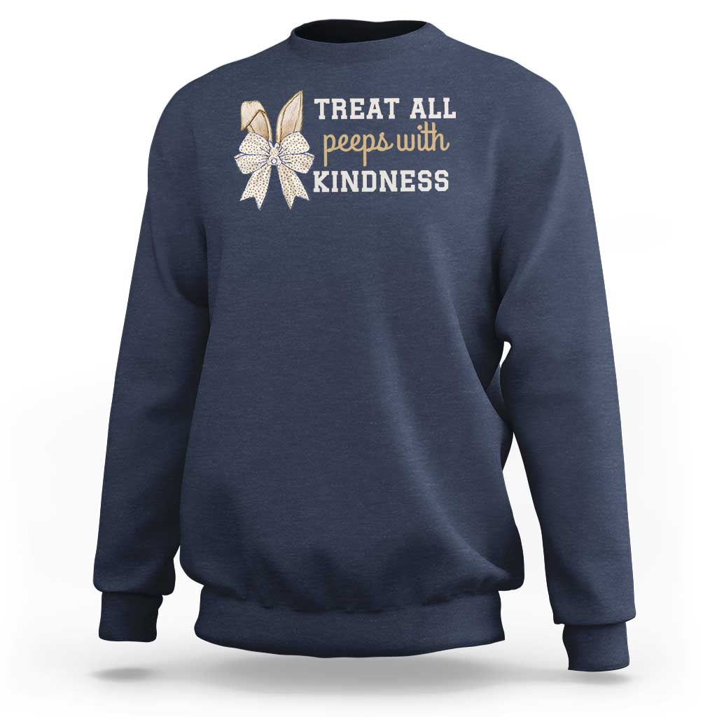 Bunny Coquette Ears Easter Teachers Sweatshirt Treat All Peeps With Kindness