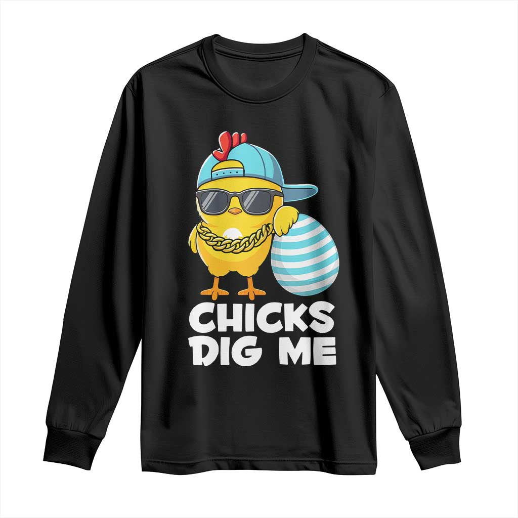 Funny Easter Long Sleeve Shirt Chicks Dig Me
