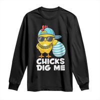 Funny Easter Long Sleeve Shirt Chicks Dig Me