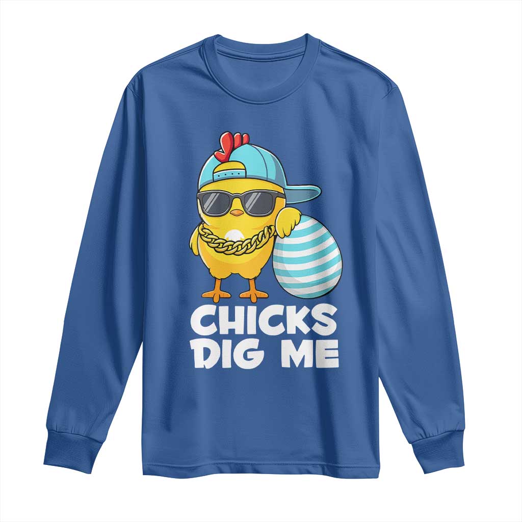 Funny Easter Long Sleeve Shirt Chicks Dig Me
