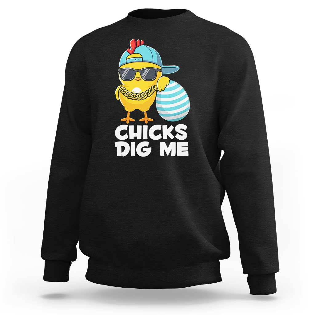 Funny Easter Sweatshirt Chicks Dig Me
