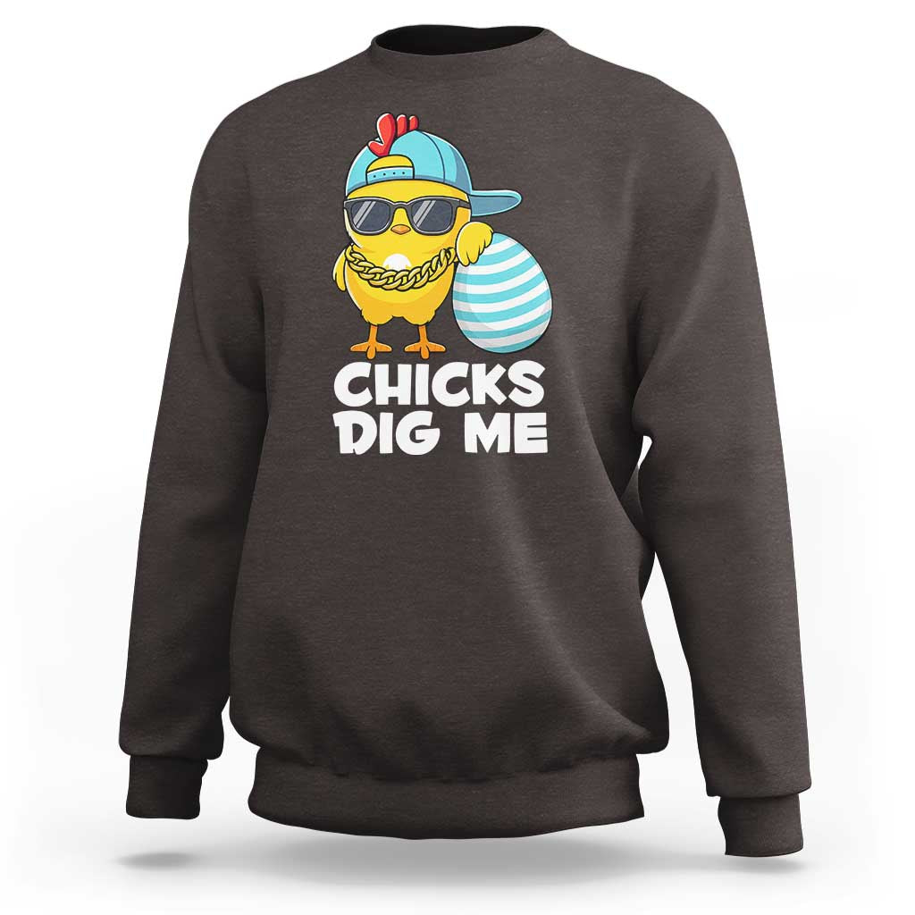 Funny Easter Sweatshirt Chicks Dig Me