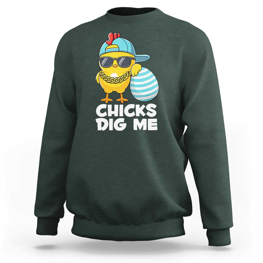 Funny Easter Sweatshirt Chicks Dig Me