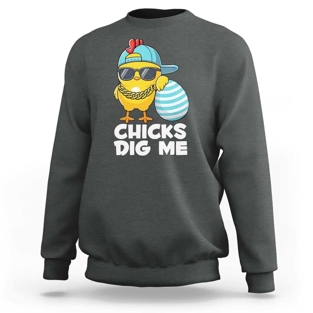 Funny Easter Sweatshirt Chicks Dig Me