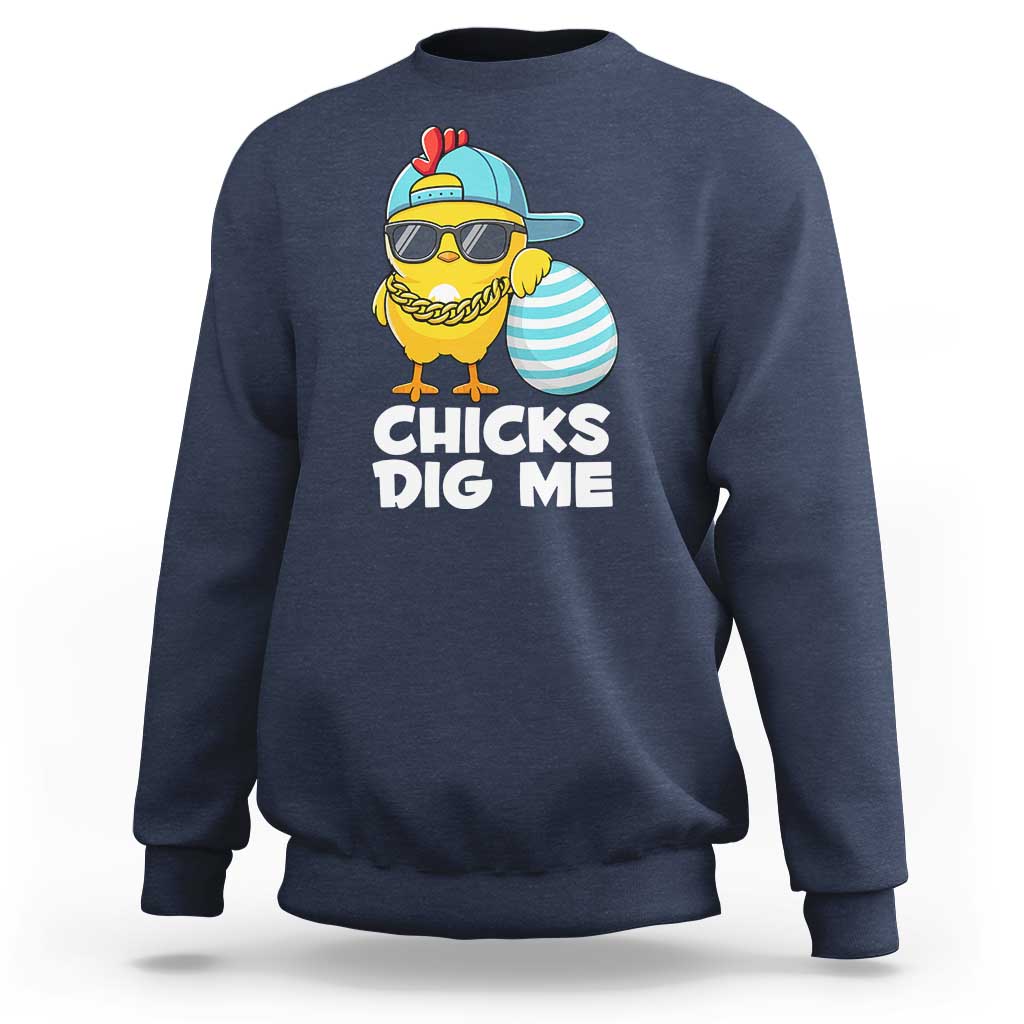 Funny Easter Sweatshirt Chicks Dig Me
