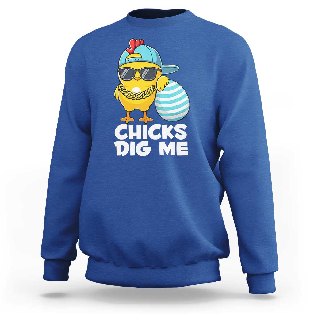 Funny Easter Sweatshirt Chicks Dig Me