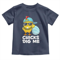 Funny Easter Toddler T Shirt Chicks Dig Me