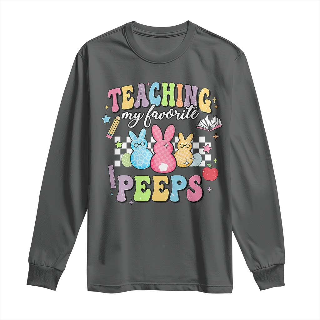 Easter Teacher Long Sleeve Shirt Teaching My Favorire Peeps