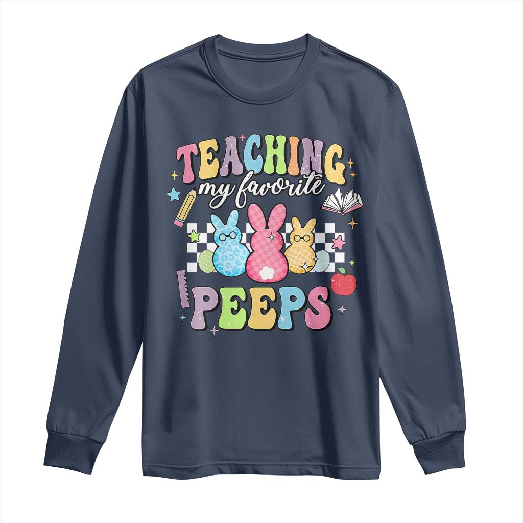 Easter Teacher Long Sleeve Shirt Teaching My Favorire Peeps