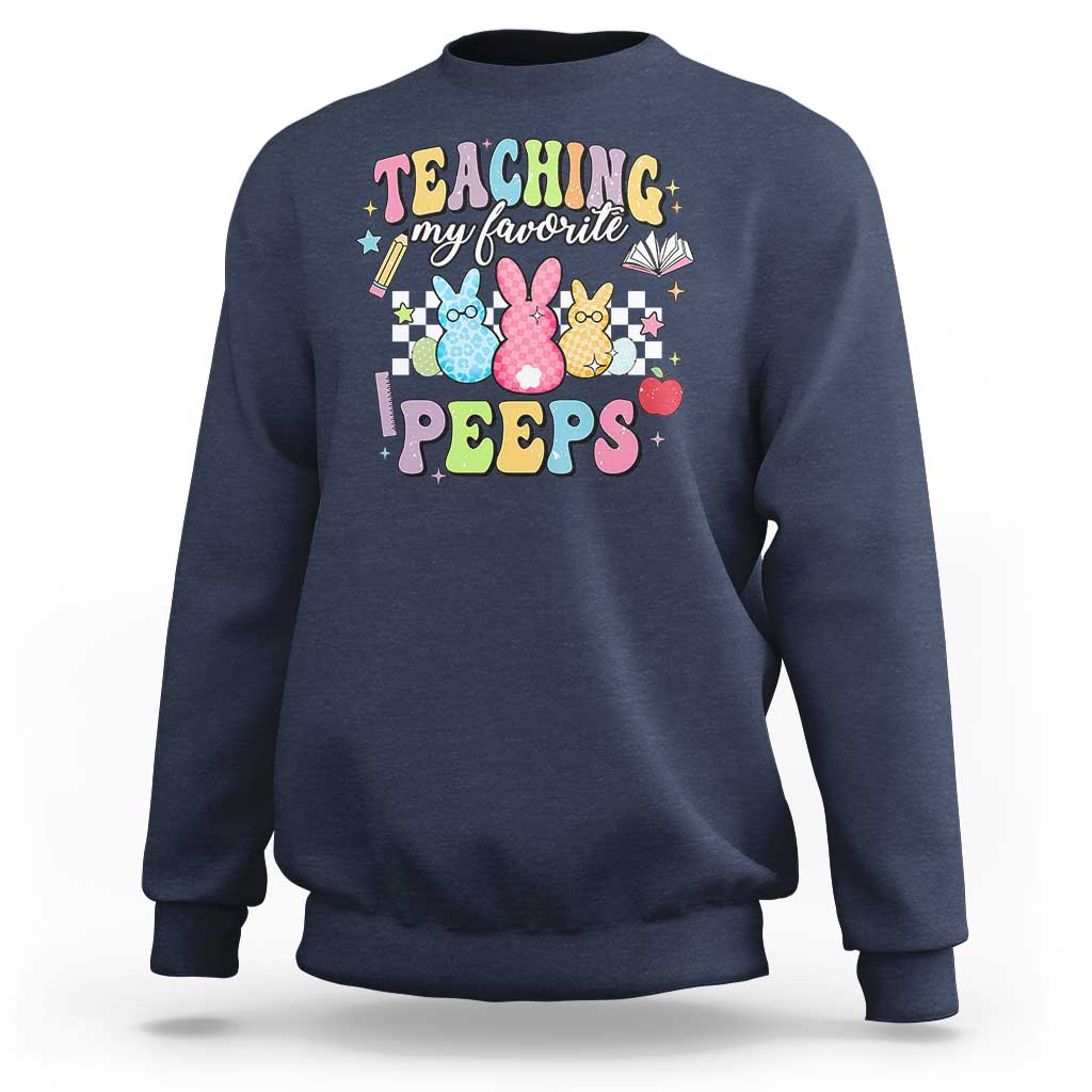 Easter Teacher Sweatshirt Teaching My Favorire Peeps