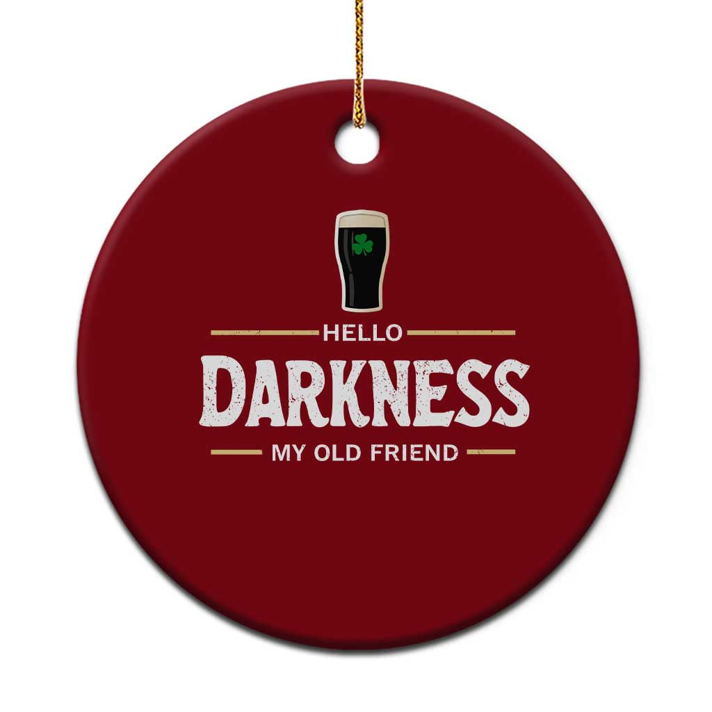 Hello Darkness My Old Friend Irish Beer Ceramic Ornament Funny Drinking St Patricks Day Party Shamrock