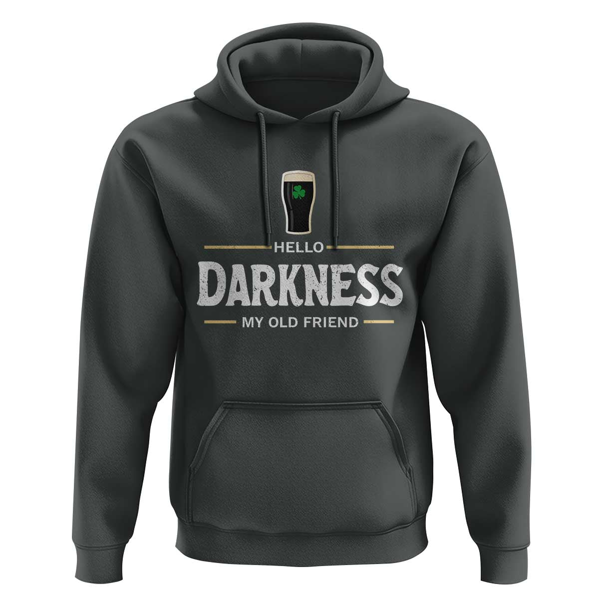 Hello Darkness My Old Friend Irish Beer Hoodie Funny Drinking St Patricks Day Party Shamrock