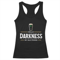 Hello Darkness My Old Friend Irish Beer Racerback Tank Top Funny Drinking St Patricks Day Party Shamrock