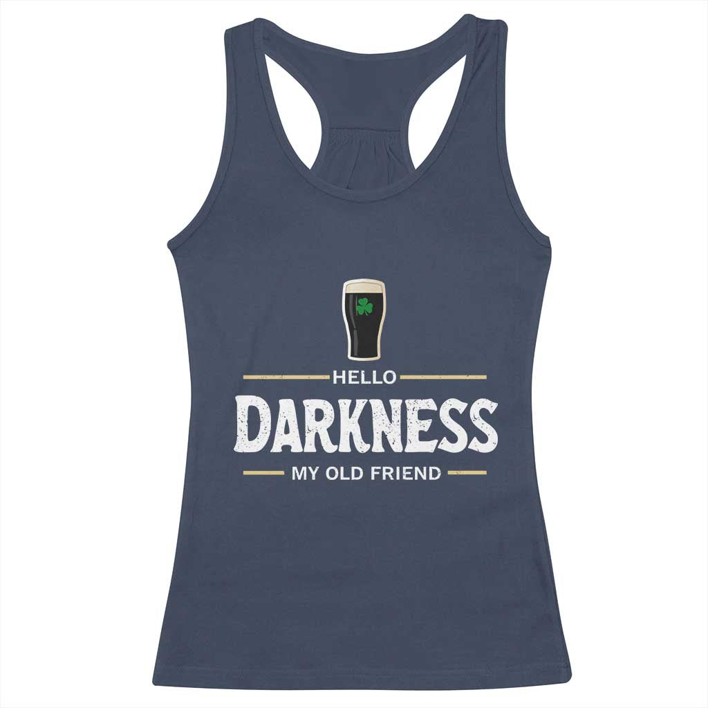 Hello Darkness My Old Friend Irish Beer Racerback Tank Top Funny Drinking St Patricks Day Party Shamrock