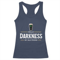 Hello Darkness My Old Friend Irish Beer Racerback Tank Top Funny Drinking St Patricks Day Party Shamrock