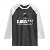 Hello Darkness My Old Friend Irish Beer Raglan Shirt Funny Drinking St Patricks Day Party Shamrock