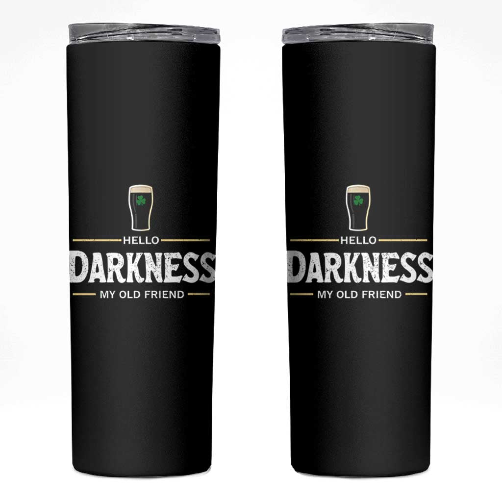 Hello Darkness My Old Friend Irish Beer Skinny Tumbler Funny Drinking St Patricks Day Party Shamrock
