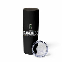 Hello Darkness My Old Friend Irish Beer Skinny Tumbler Funny Drinking St Patricks Day Party Shamrock