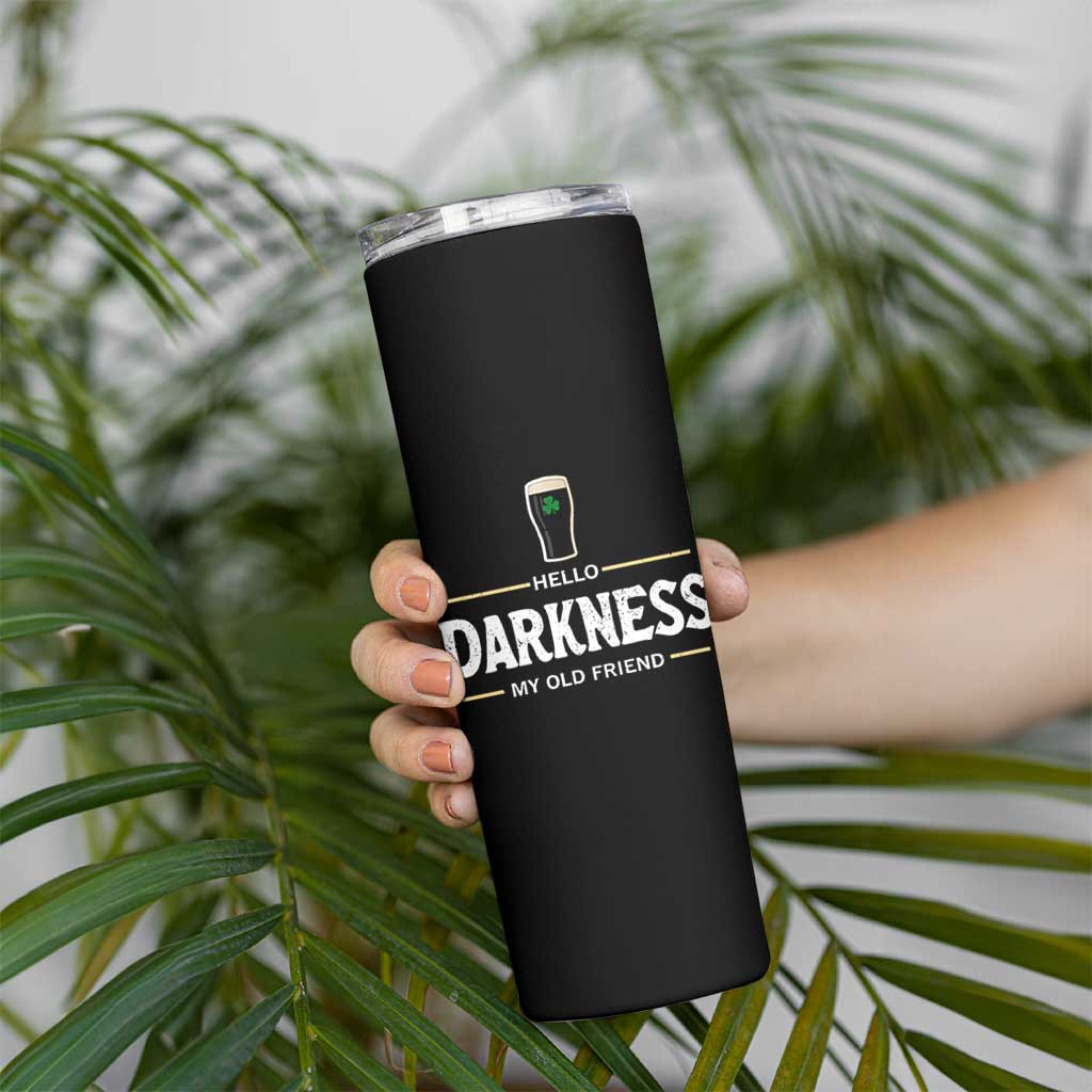 Hello Darkness My Old Friend Irish Beer Skinny Tumbler Funny Drinking St Patricks Day Party Shamrock