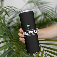 Hello Darkness My Old Friend Irish Beer Skinny Tumbler Funny Drinking St Patricks Day Party Shamrock