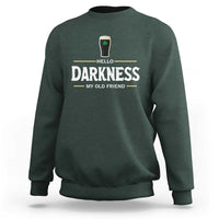 Hello Darkness My Old Friend Irish Beer Sweatshirt Funny Drinking St Patricks Day Party Shamrock