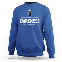 Hello Darkness My Old Friend Irish Beer Sweatshirt Funny Drinking St Patricks Day Party Shamrock