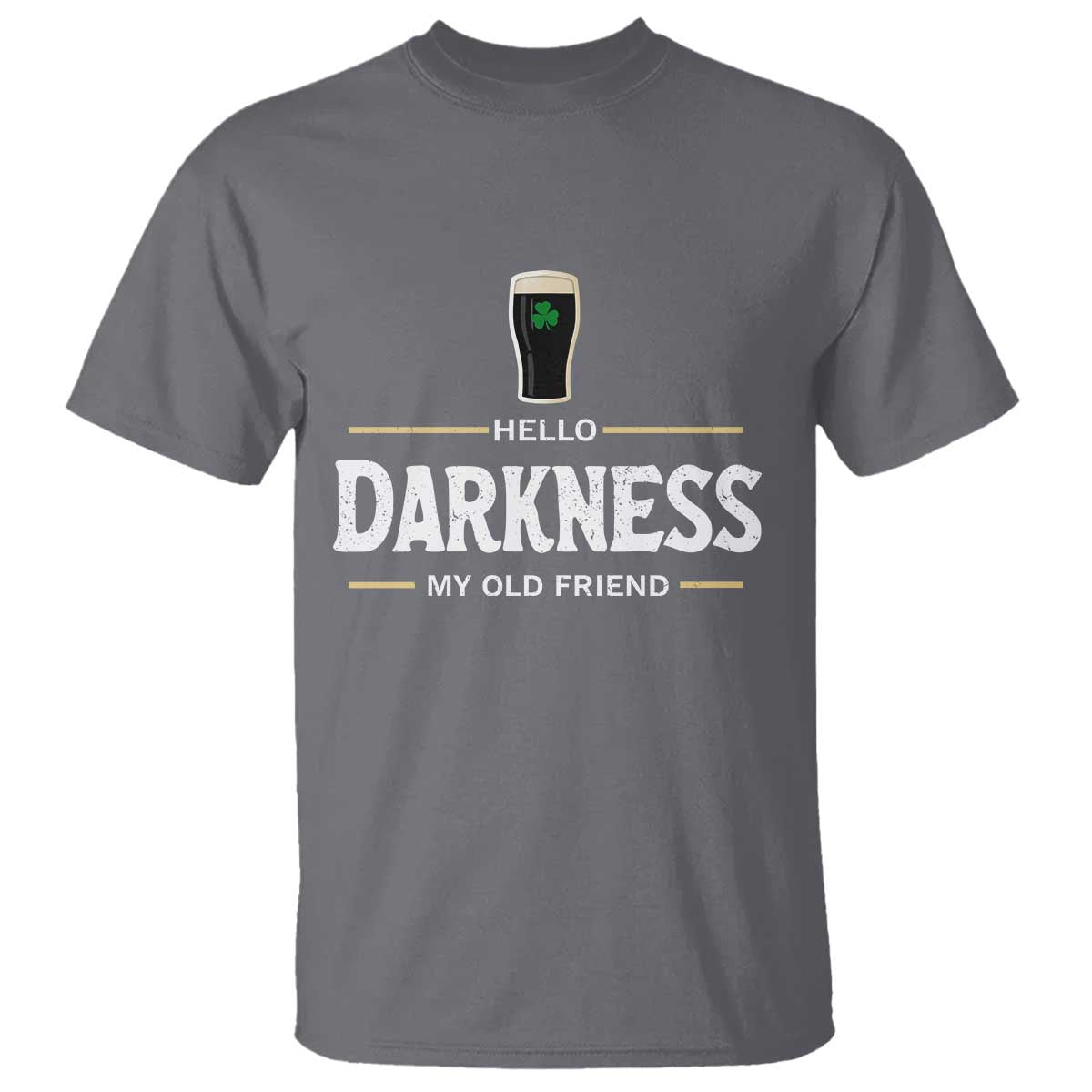 Hello Darkness My Old Friend Irish Beer T Shirt Funny Drinking St Patricks Day Party Shamrock