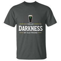 Hello Darkness My Old Friend Irish Beer T Shirt Funny Drinking St Patricks Day Party Shamrock