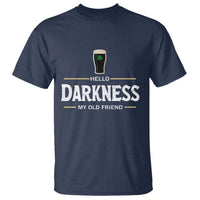 Hello Darkness My Old Friend Irish Beer T Shirt Funny Drinking St Patricks Day Party Shamrock