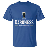 Hello Darkness My Old Friend Irish Beer T Shirt Funny Drinking St Patricks Day Party Shamrock