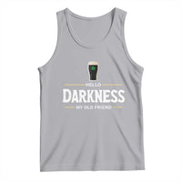 Hello Darkness My Old Friend Irish Beer Tank Top Funny Drinking St Patricks Day Party Shamrock