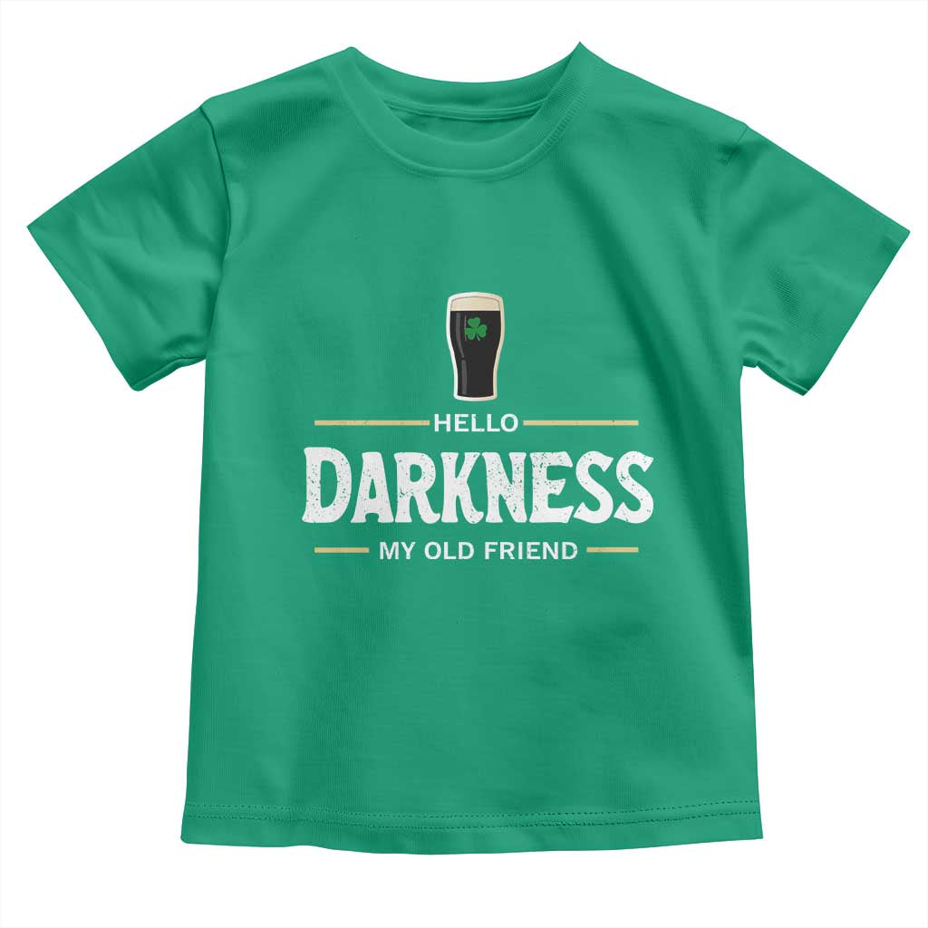Hello Darkness My Old Friend Irish Beer Toddler T Shirt Funny Drinking St Patricks Day Party Shamrock