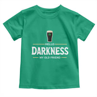 Hello Darkness My Old Friend Irish Beer Toddler T Shirt Funny Drinking St Patricks Day Party Shamrock