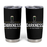 Hello Darkness My Old Friend Irish Beer Tumbler Cup Funny Drinking St Patricks Day Party Shamrock