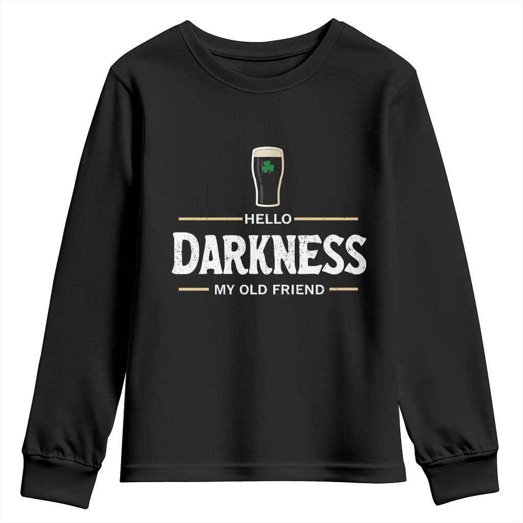Hello Darkness My Old Friend Irish Beer Youth Sweatshirt Funny Drinking St Patricks Day Party Shamrock
