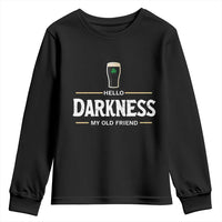 Hello Darkness My Old Friend Irish Beer Youth Sweatshirt Funny Drinking St Patricks Day Party Shamrock