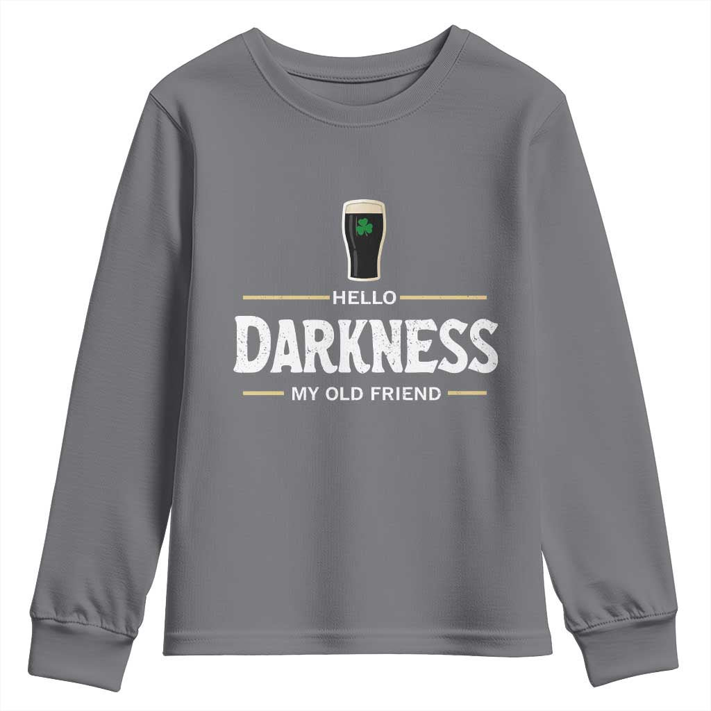 Hello Darkness My Old Friend Irish Beer Youth Sweatshirt Funny Drinking St Patricks Day Party Shamrock