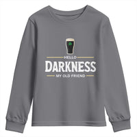 Hello Darkness My Old Friend Irish Beer Youth Sweatshirt Funny Drinking St Patricks Day Party Shamrock