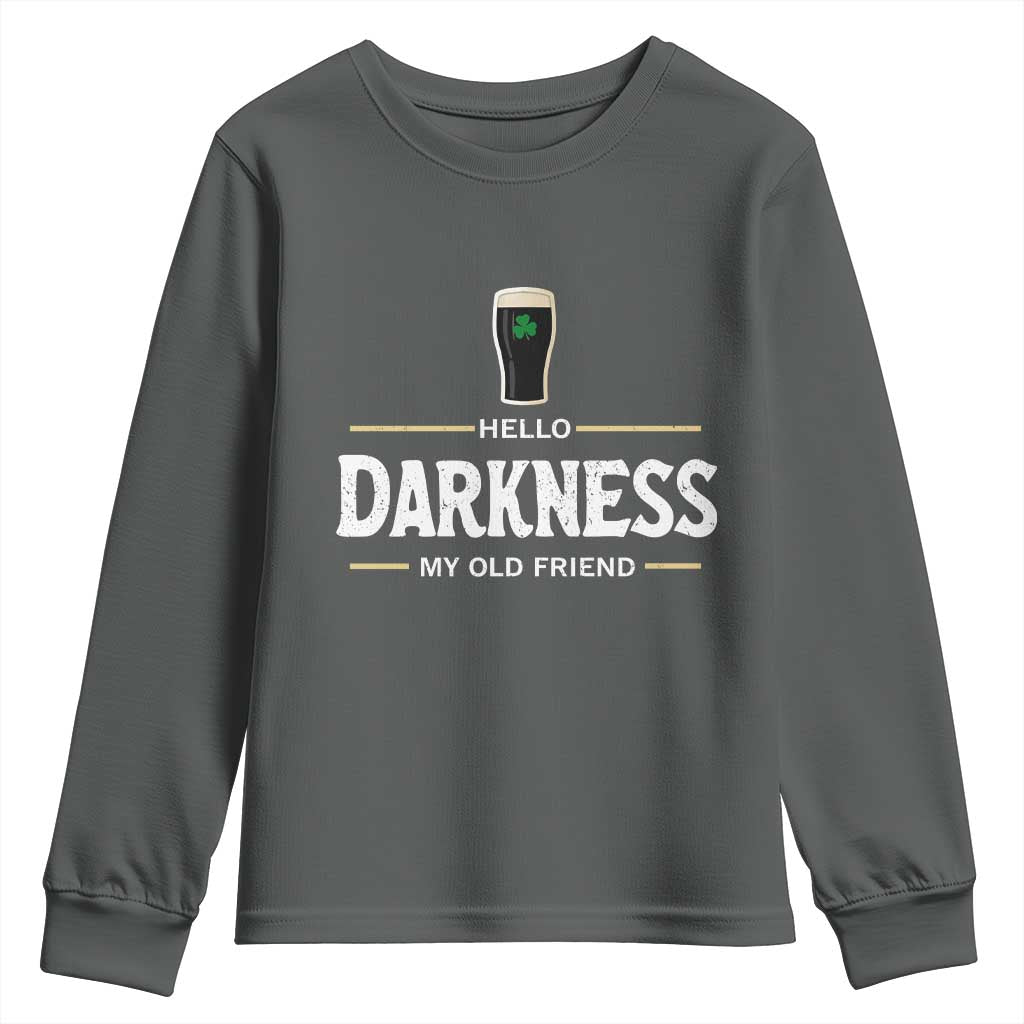 Hello Darkness My Old Friend Irish Beer Youth Sweatshirt Funny Drinking St Patricks Day Party Shamrock