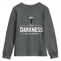 Hello Darkness My Old Friend Irish Beer Youth Sweatshirt Funny Drinking St Patricks Day Party Shamrock
