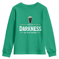 Hello Darkness My Old Friend Irish Beer Youth Sweatshirt Funny Drinking St Patricks Day Party Shamrock