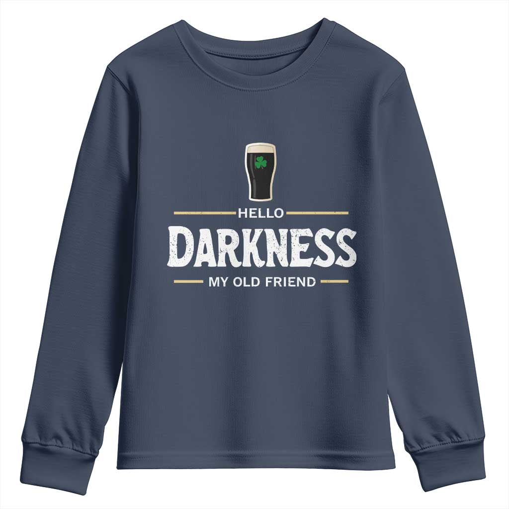 Hello Darkness My Old Friend Irish Beer Youth Sweatshirt Funny Drinking St Patricks Day Party Shamrock