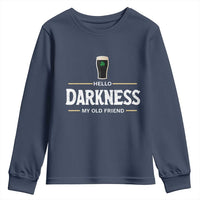 Hello Darkness My Old Friend Irish Beer Youth Sweatshirt Funny Drinking St Patricks Day Party Shamrock