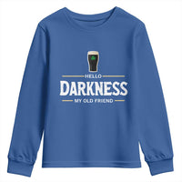 Hello Darkness My Old Friend Irish Beer Youth Sweatshirt Funny Drinking St Patricks Day Party Shamrock