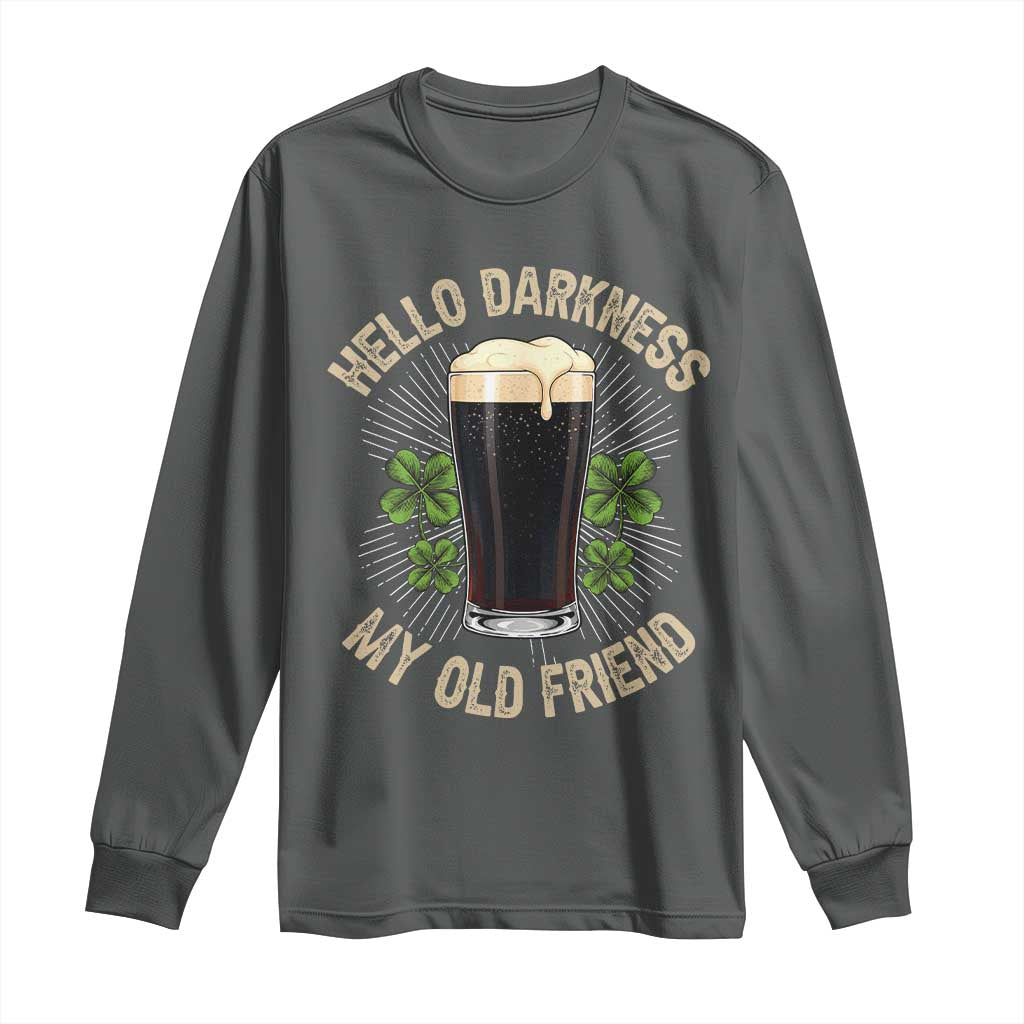 Irish Shamrock Beer Day Long Sleeve Shirt Hello Darkness My Old Friend