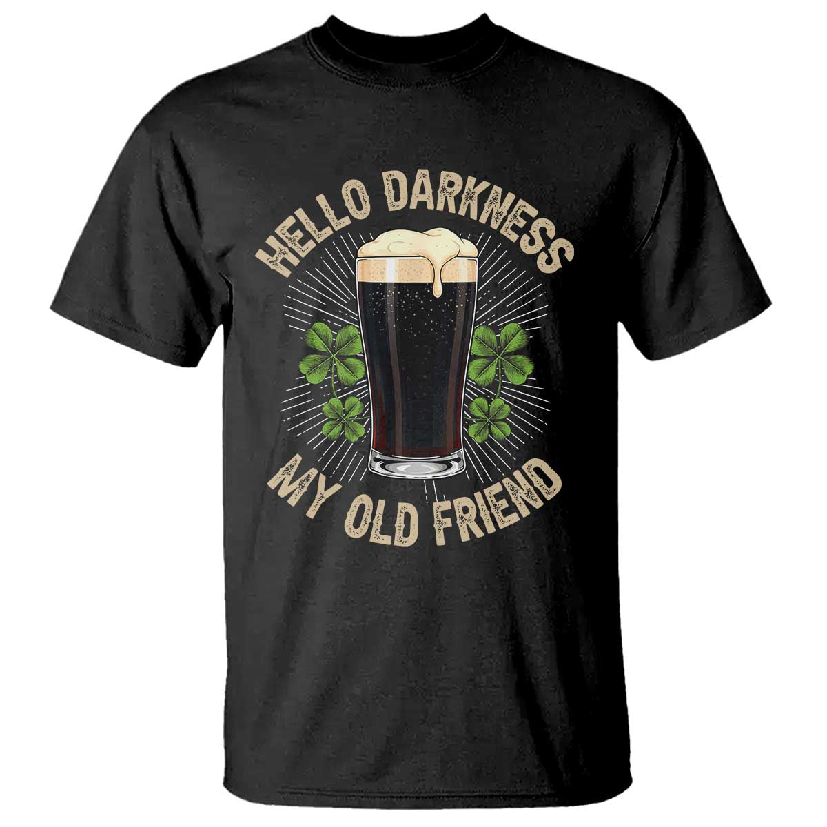 Irish Shamrock Beer Day T Shirt Hello Darkness My Old Friend