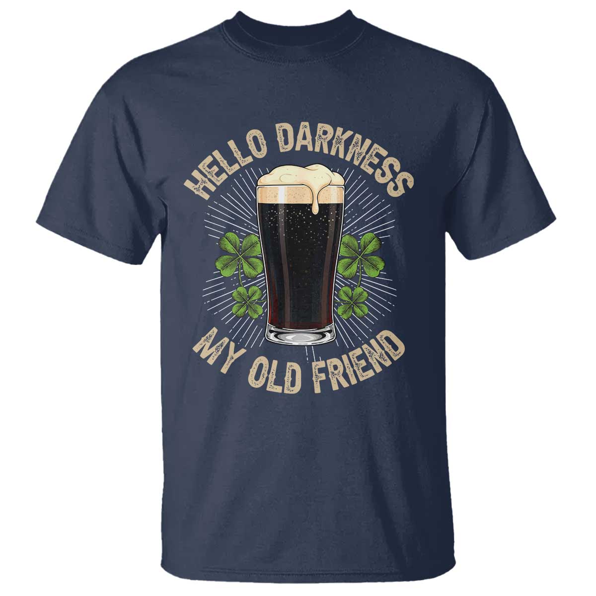 Irish Shamrock Beer Day T Shirt Hello Darkness My Old Friend