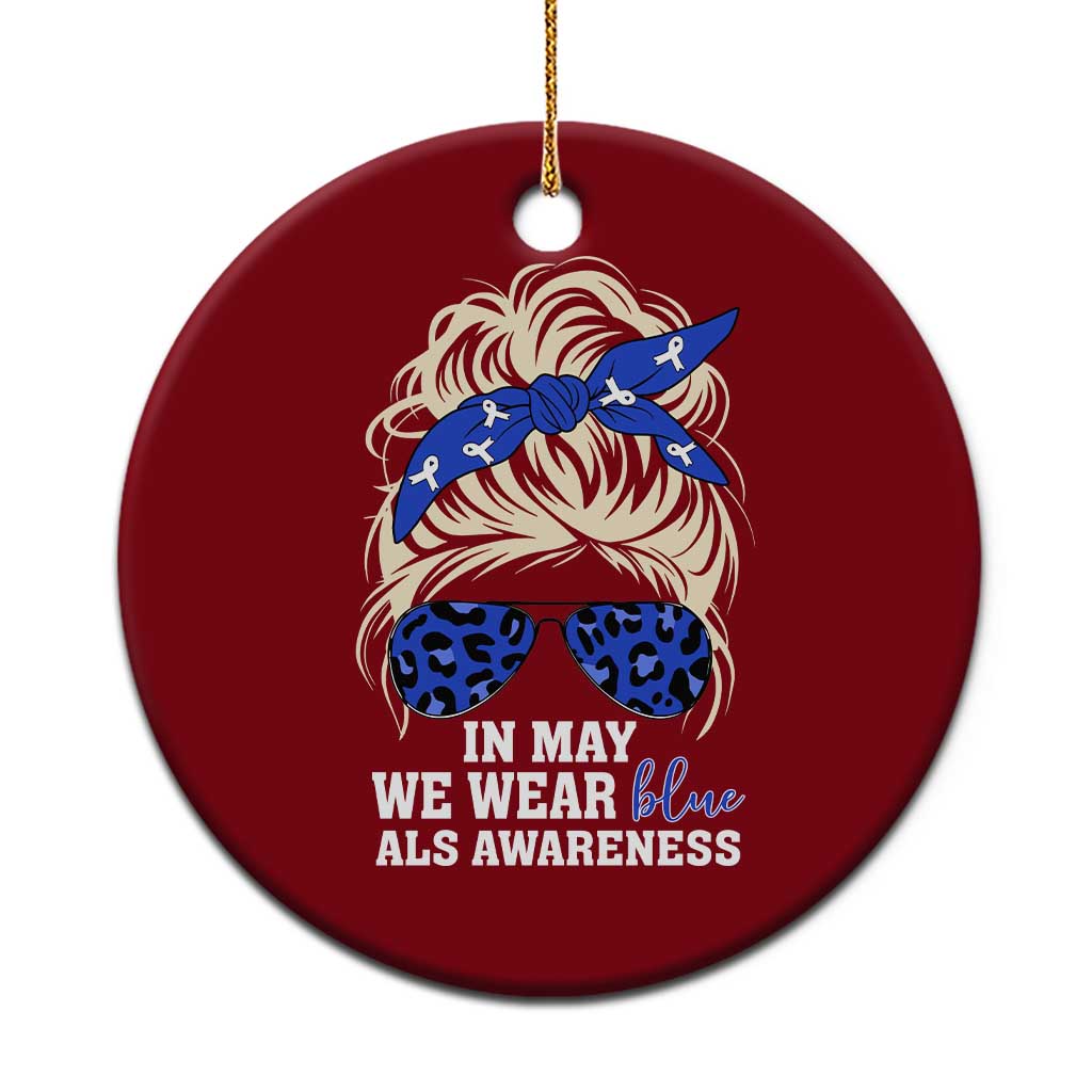 ALS Awareness We Wear Blue In May Ceramic Ornament